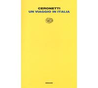 Libri Guido Ceronetti - Un viaggio in Italia - 2014