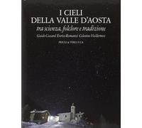 I cieli della Valle d'Aosta. Tra scienza, folclore e tradizione