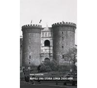 Libri Guido D'agostino - Napoli: Una Storia Lunga 2500 Anni