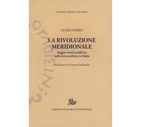 Libri Guido Dorso - La Rivoluzione Meridionale. Saggio Storico-Politico Sulla Lo