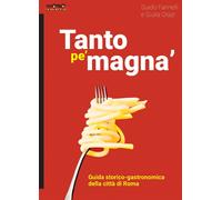 Libri Guido Farinelli / Orazi Giulia - Tanto Pe' Magna'. Guida Storico-Gastronom