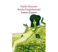 Libri Guido Gozzano - Lettere d'amore - 2019 (Compagnia Extra)