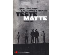 Libri Guido Lombardi / Salvatore Striano - Teste Matte