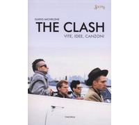 The Clash. Vite, idee, canzoni
