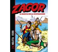 Libri Guido Nolitta - Zagor. La marcia della disperazione - 2024