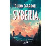 SYBERIA - SGARDOLI GUIDO - SAN PAOLO EDIZIONI