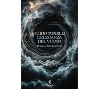 Libri Guido Tonelli - L' Eleganza Del Vuoto. Di Cosa E Fatto L'universo