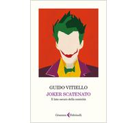 Joker scatenato. Il lato oscuro della comicità - Vitiello Guido