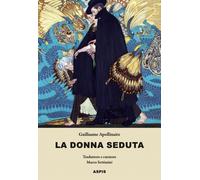 Libri Guillaume Apollinaire - La Donna Seduta