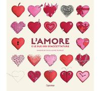 Libri Guillaume Duprat - L' Amore E Le Sue 1001 Sfaccettature