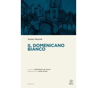 Il domenicano bianco - Meyrink Gustav