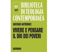 Libri Gustavo GutiÃ©rrez - Vivere E Pensare Il Dio Dei Poveri