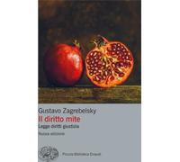 Libri Gustavo Zagrebelsky - Il Diritto Mite. Legge, Diritti, Giustizia. Nuova Ed