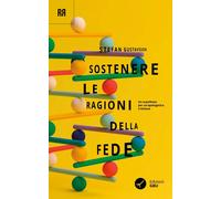 Libri Gustavsson Stefan - Sostenere Le Ragioni Della Fede. Un Manifesto Per Un'a