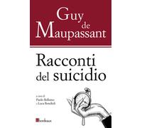 Libri Guy de Maupassant - Racconti del suicidio - 2021