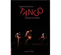 Libri Guzzo Vaccarino Elisa - Tango, La Danza Sconfinata