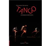 Libri Guzzo Vaccarino Elisa - Tango, La Danza Sconfinata
