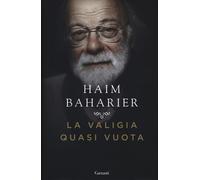 Libri Haim Baharier - La valigia quasi vuota - 2014 (Saggi)