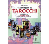 Libri Hajo Banzhaf - L' Enciclopedia Dei Tarocchi. L'interpretazione Di Tutte Le