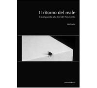 Il ritorno del reale. L'avanguardia alla fine del Novecento