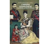Libri Hall John Whitney - L' Impero Giapponese. Tradizione, Autorita E Potere