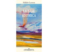 Libri Halldór Laxness - La base atomica - 2014 (Gli Iperborei)