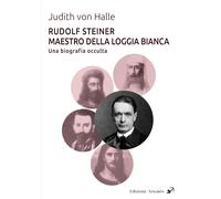 Libri Halle Judith von - Rudolf Steiner Maestro Della Loggia Bianca. Una Biograf