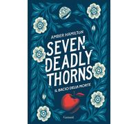 Libri Hamilton Amber - Seven Deadly Thorns. Il Bacio Della Morte