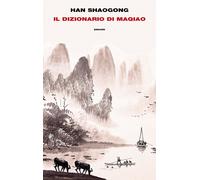 Libri Han Shaogong - Il Dizionario Di Maqiao
