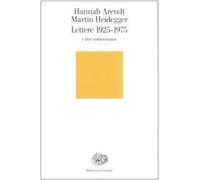 Libri Hannah Arendt / Martin Heidegger - Lettere 1925-1975 E Altre Testimonianze