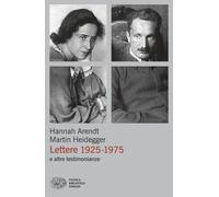 Libri Hannah Arendt / Martin Heidegger - Lettere 1925-1975 E Altre Testimonianze