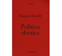 Libri Hannah Arendt - Politica Ebraica
