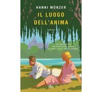 Libri Hanni Münzer - Il luogo dell'anima - 2022 (Narrativa Nord)