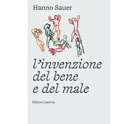 Libri Hanno Sauer - L'invenzione del bene e del male - 2023