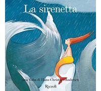 Libri Hans Christian Andersen - La Sirenetta. Ediz. A Colori