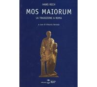 Libri Hans Rech - Mos Maiorum. La Tradizione A Roma