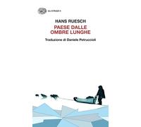 Libri Hans Ruesch - Paese dalle ombre lunghe - 2021 (Gli struzzi)