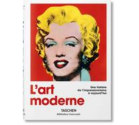 Libri Hans Werner Holzwarth - L'Art Moderne. Une Histoire De L'Impressionnisme A