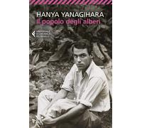 Libri Hanya Yanagihara - Il popolo degli alberi - 2022