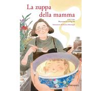 Libri Hao K. T. - La Zuppa Della Mamma. Ediz. A Colori