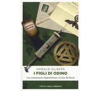 I figli di Odino. L'ex commissario Oppenheimer e la fine del Reich - Gilbe...