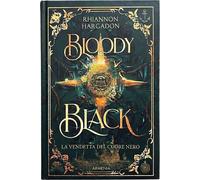 Libri Hargadon Rhiannon - Bloody Black. La Vendetta Del Cuore Nero