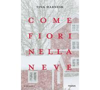 Libri Harnesk Tina - Come Fiori Nella Neve
