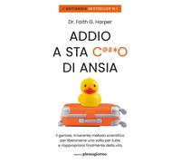 Libri Harper Faith G. - Addio A Sta CO Di Ansia. Il Geniale, Irriverente Meto