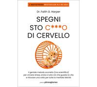Libri Harper Faith G. - Spegni Sto CO Di Cervello. Il Geniale Metodo Scorrett