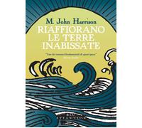 Libri Harrison M. John - Riaffiorano Le Terre Inabissate