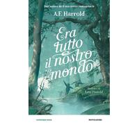 Libri Harrold A. F. - Era Tutto Il Nostro Mondo