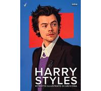 Libri Harry Styles. Ritratto Illustrato Di Un'icona. Con Qr Code
