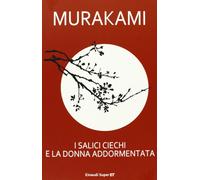 Libri Haruki Murakami - I Salici Ciechi E La Donna Addormentata