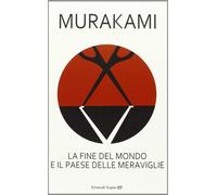 Libri Haruki Murakami - La Fine Del Mondo E Il Paese Delle Meraviglie